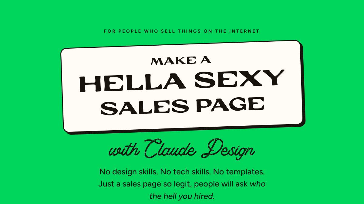 Make a Hella Sexy Sales Page — with Claude Design